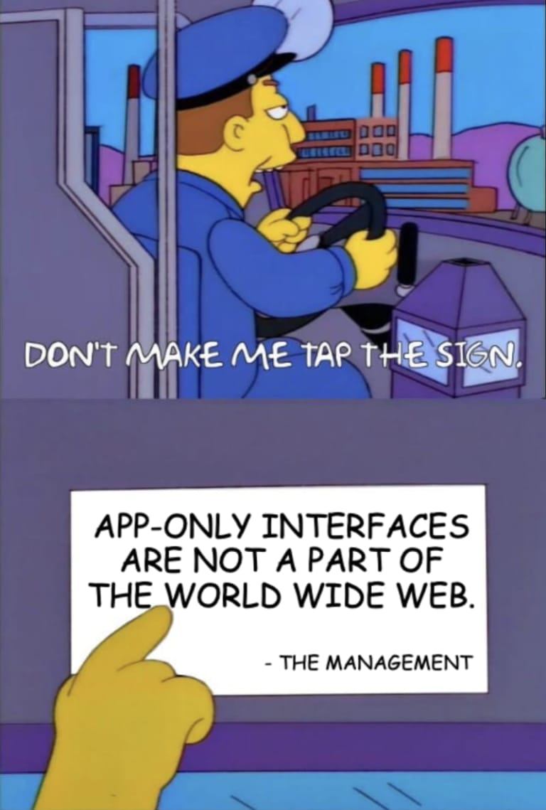 Don't make me tap the sign: app-only interfaces are not a part of the World Wide Web.